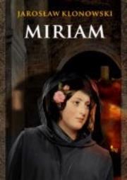 Miriam. Autor: Klonowski Jarosław. Dadada.pl Okładka książki Miriam