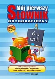 Okładka książki Mój pierwszy słownik ortograficzny TW GREG