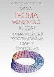 Okładka książki Moja teoria wszystkiego. Księga I