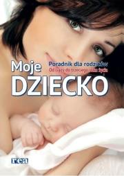 Okładka książki Moje dziecko Poradnik dla rodziców