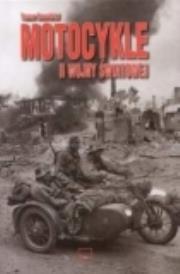 Motocykle II wojny Światowej. Autor: Szczerbicki Tomasz. Dadada.pl Okładka książki Motocykle II wojny Światowej