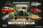 Motoryzacja w Polsce CARTA BLANCA. Autor: Szelichowski Stanisław. Dadada.pl Okładka książki Motoryzacja w Polsce CARTA BLANCA