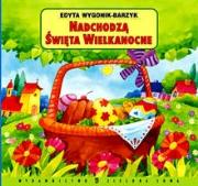 Nadchodzą Święta Wielkanocne. Autor: Wygonik-Barzyk Edyta. Dadada.pl Okładka książki Nadchodzą Święta Wielkanocne