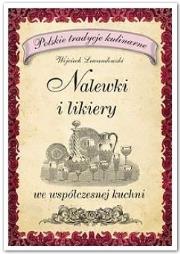 Okładka książki Nalewki i likiery we współczesnej kuchni