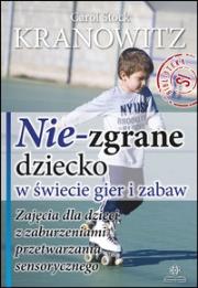 Nie-zgrane dziecko w świecie gier i zabaw.. Autor: Carol Stock Kranowitz. Dadada.pl Okładka książki Nie-zgrane dziecko w świecie gier i zabaw.