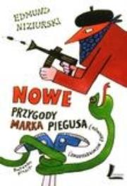 Nowe przygody Marka Piegusa. Autor: Niziurski Edmund. Dadada.pl Okładka książki Nowe przygody Marka Piegusa