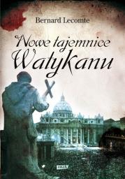Nowe tajemnice Watykanu. Autor: Bernard Lecomte. Dadada.pl Okładka książki Nowe tajemnice Watykanu
