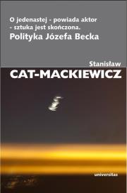 O jedenastej, powiada aktor, sztuka jest skończona. Autor: Stanisław Cat-Mackiewicz. Dadada.pl Okładka książki O jedenastej, powiada aktor, sztuka jest skończona