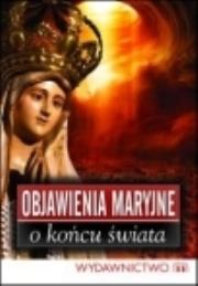 Okładka książki Objawienia Maryjne o końcu świata