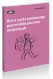 Ocena ryzyka zawodowego pracowników placówek oświatowych. Autor: Franciszek Kabat. Dadada.pl Okładka książki Ocena ryzyka zawodowego pracowników placówek oświatowych
