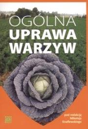 Ogólna uprawa warzyw. Autor: pod red. M. Knaflewskiego. Dadada.pl Okładka książki Ogólna uprawa warzyw