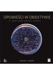 Okładka książki Opowieści w obiektywie. Świat okiem V. Laforeta