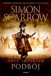 Orły Imperium 2. Podbój. Autor: Simon Scarrow. Dadada.pl Okładka książki Orły Imperium 2. Podbój