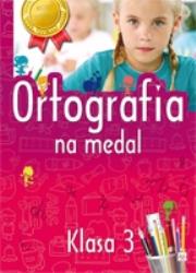 Okładka książki Ortografia na medal 3 klasa