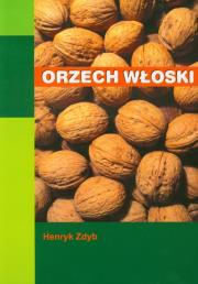 Orzech włoski. Autor: Henryk Zdyb. Dadada.pl Okładka książki Orzech włoski