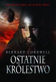 Ostatnie królestwo. Autor: Bernard Cornwell. Dadada.pl Okładka książki Ostatnie królestwo