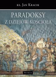 Paradoksy Z Dziejów Kościoła. Autor: Jan Kracik. Dadada.pl Okładka książki Paradoksy Z Dziejów Kościoła
