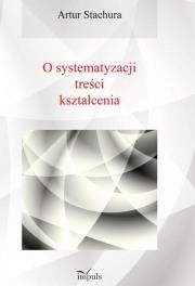 Pedagogika O systematyzacji treści kształcenia. Autor: Artur Stachura. Dadada.pl Okładka książki Pedagogika O systematyzacji treści kształcenia