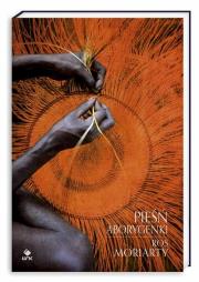 Okładka książki Pieśń Aborygenki. Podróż w głąb duszy Australii