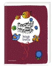Poczytaj mi mamo. Księga trzecia. Autor:   Praca zbiorowa, Małgorzata Musierowicz. Dadada.pl Okładka książki Poczytaj mi mamo. Księga trzecia