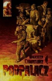 Podpalacz. Autor: Chmielarz Wojciech. Dadada.pl Okładka książki Podpalacz