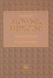 Podręczny słownik medyczny łaciń-pol i pol-łaciń. Autor: Dąbrowska Barbara. Dadada.pl Okładka książki Podręczny słownik medyczny łaciń-pol i pol-łaciń