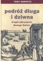 Podróż długa i dziwna. Autor: Horwitz Tony. Dadada.pl Okładka książki Podróż długa i dziwna