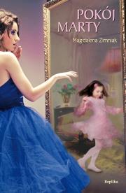 Pokój Marty. Autor: Zimniak-Przybylska Magdalena. Dadada.pl Okładka książki Pokój Marty
