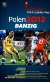 Okładka książki Polen 2012 Danzig Ein praktischer Reisefuhrer fur Fussballfans