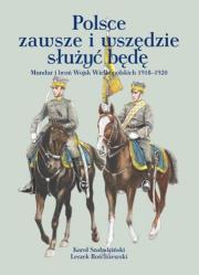 Okładka książki Polsce zawsze i wszędzie służyć będę