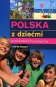 Okładka książki Polska z dziećmi. Przewodnik turystyczny