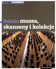 Polskie muzea skanseny i kolekcje. Autor: Pasieczny Robert. Dadada.pl Okładka książki Polskie muzea skanseny i kolekcje
