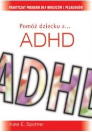 Okładka książki Pomóż dziecku z ... ADHD