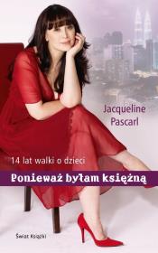Ponieważ byłam księżną. Autor: Pascarl Jacqueline. Dadada.pl Okładka książki Ponieważ byłam księżną