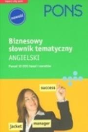 Pons biznesowy słownik tematyczny angielski. Autor: France Stephen C., Philippe Nessmann, Kolossa Berns. Dadada.pl Okładka książki Pons biznesowy słownik tematyczny angielski