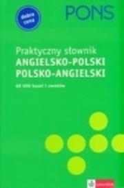 PONS. Praktyczny słownik angielsko - polski, polsko - angielski. Autor: praca zbiorowa. Dadada.pl Okładka książki PONS. Praktyczny słownik angielsko - polski, polsko - angielski