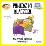 Okładka książki Powiedz mi dlaczego... Nie mogę oglądać telewizji?