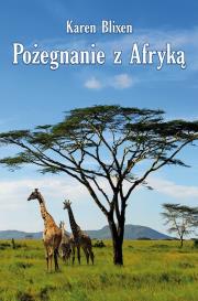 Pożegnanie z Afryką. Autor: Blixen Karen. Dadada.pl Okładka książki Pożegnanie z Afryką