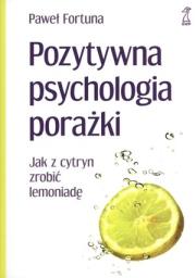 Okładka książki Pozytywna psychologia porażki