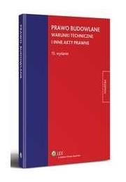 Okładka książki Prawo budowlane. Warunki techniczne i inne akty prawne. Przepisy. Stan prawny na  5.03.2012 r.