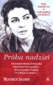 Próba nadziei. Moje dziesięć lat w malezyjskiej.... Autor: Saubin Beatrice. Dadada.pl Okładka książki Próba nadziei. Moje dziesięć lat w malezyjskiej...