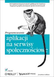 Programowanie aplikacji na serwisy społecznościowe. Autor: LeBlanc Jonathan. Dadada.pl Okładka książki Programowanie aplikacji na serwisy społecznościowe