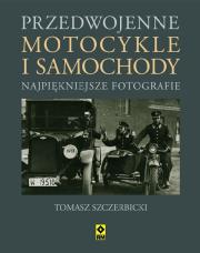 Przedwojenne samochody...Najpiękniejsze fotografie. Autor: Szczerbicki Tomasz. Dadada.pl Okładka książki Przedwojenne samochody...Najpiękniejsze fotografie