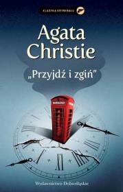 Przyjdź i zgiń. Autor: Agatha Christie. Dadada.pl Okładka książki Przyjdź i zgiń