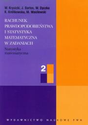 Rachunek prawdopodobieństwa i statystyka matematyczna w zadaniach 2. Autor: Krysicki W., Bartos J., Dyczka W.. Dadada.pl Okładka książki Rachunek prawdopodobieństwa i statystyka matematyczna w zadaniach 2