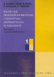 Rachunek prawdopodobieństwa i statystyka matematyczna w zadaniach część 1. Autor: Krysicki W., Bartos J., Dyczka W.. Dadada.pl Okładka książki Rachunek prawdopodobieństwa i statystyka matematyczna w zadaniach część 1
