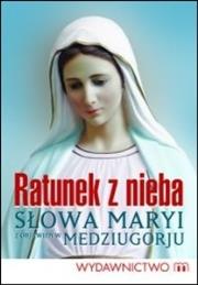 Okładka książki Ratunek z nieba. Słowa Maryi z objawień...