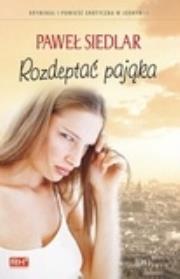 Rozdeptać pająka. Tom 2. Autor: Siedlar Paweł. Dadada.pl Okładka książki Rozdeptać pająka. Tom 2