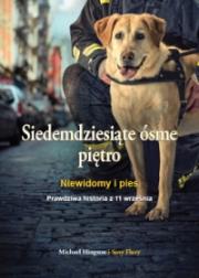 Siedemdziesiąte ósme piętro. Niewidomy i pies. Autor: Hingdon Michael, Flory Susy. Dadada.pl Okładka książki Siedemdziesiąte ósme piętro. Niewidomy i pies
