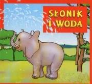 Słonik i woda. Autor: Skwarek Dorota. Dadada.pl Okładka książki Słonik i woda